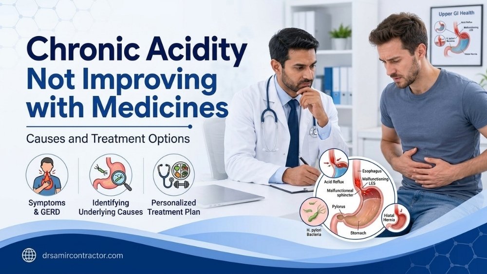 Chronic Acidity Not Improving with Medicines | Causes & Treatment